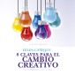 8 claves para el cambio creativo