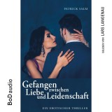 Gefangen zwischen Liebe und Leidenschaft