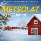 Metsolat - Uusi tie