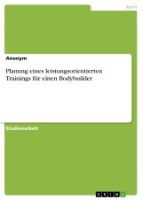 Planung eines leistungsorientierten Trainings für einen Bodybuilder