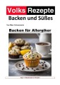 Volksrezepte Backen und Süßes - Backen für Allergiker