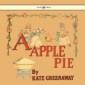 Apple Pie - Illustrated by Kate Greenaway
