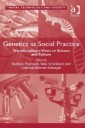 Genetics as Social Practice