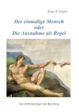 Der einmalige Mensch oder die Ausnahme als Regel