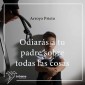 Odiarás a tu padre sobre todas las cosas