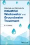Materials and Methods for Industrial Wastewater and Groundwater Treatment