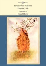Persian Tales - Volume I - Kermani Tales - Illustrated by Hilda Roberts