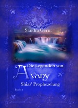 Die Legenden von Avany: Shias' Prophezeiung