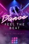 Dance. Feel The Beat