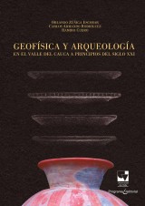 Geofísica y arqueología en el Valle del Cauca a principios del siglo XXI