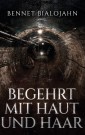 Begehrt mit Haut und Haar