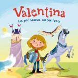 Valentina. La princesa caballera