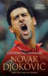The Sporting Statesman - Novak Djokovic and the Rise of Serbia