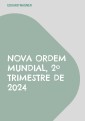 Nova Ordem Mundial, 2º Trimestre de 2024