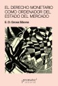 El derecho monetario como ordenador del estado del mercado