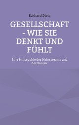 Gesellschaft - Wie sie denkt und fühlt