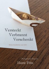 Versteckt - Verbrannt - Verschenkt