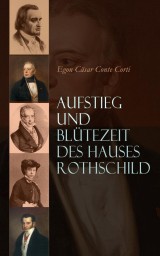 Aufstieg und Blütezeit des Hauses Rothschild