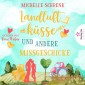 Landluftküsse und andere Missgeschicke