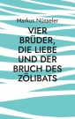 Vier Brüder, die Liebe und der Bruch des Zölibats