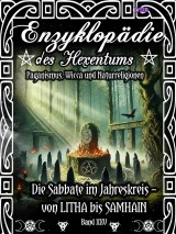 Enzyklopädie des Hexentums - Die Sabbate im Jahreskreis - von LITHA bis SAMHAIN - Band 25