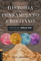 Historia del pensamiento cristiano hasta el siglo XXI: Edición actualizada y ampliada