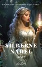 Silberne Nadel:Ein Fantasie Liebesroman Magie Humor Roman(Band 2)