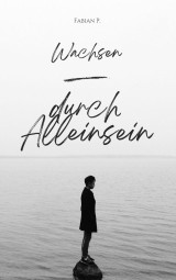 Wachsen durch Alleinsein