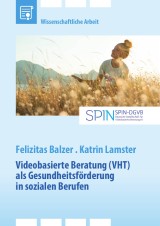 Videobasierte Beratung (VHT) als Gesundheitsförderung in sozialen Berufen