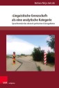 ›Linguistische Grenzschaft‹ als eine analytische Kategorie