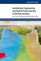 Institutional Engineering and Hybrid Power-sharing in Divided Societies