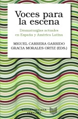 Voces para la escena : dramaturgias actuales en España y América Latina