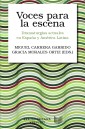 Voces para la escena : dramaturgias actuales en España y América Latina