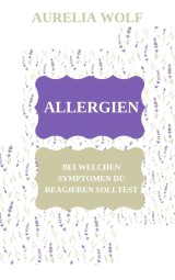 Allergien - Bei welchen Symptomen du reagieren solltest