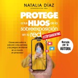 Protege a tus hijos de la sobreexposición en la red