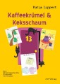 Kaffeekrümel & Keksschaum