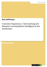 Customer Experience. Untersuchung des Einsatzes von künstlicher Intelligenz in der Assekuranz