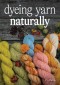 Dyeing Yarn Naturally