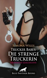 Trucker Babes: Die strenge Truckerin | Erotische Geschichte