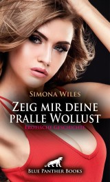 Zeig mir deine pralle Wollust | Erotische Geschichte