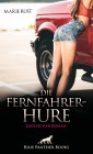 Die FernfahrerHure | Erotischer Roman