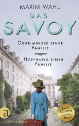 Das Savoy - Geheimnisse einer Familie & Hoffnung einer Familie