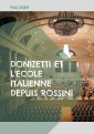 Donizetti et l'école italienne depuis Rossini