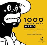 1000 caricaturas afro en la historia de Colombia