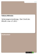 Sicherungsverwahrung - Das Urteil des BVerfG vom 4.5.2011
