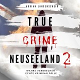 True Crime Neuseeland 2