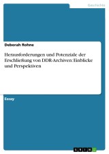 Herausforderungen und Potenziale der Erschließung von DDR-Archiven: Einblicke und Perspektiven