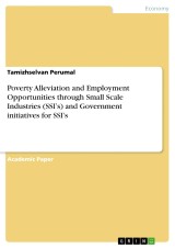 Poverty Alleviation and Employment Opportunities through Small Scale Industries (SSI's) and Government initiatives for SSI's