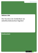 Die Facetten der Zeitlichkeit im mittelhochdeutschen Tagelied