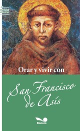 Orar y vivir con san Francisco de Asís